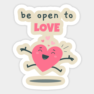 Be open to love Sticker